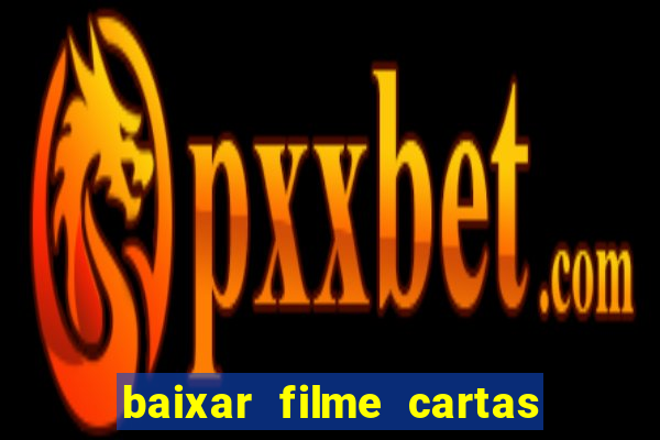 baixar filme cartas para julieta legendado